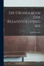 Die Grundlagen der Relativitatstheorie