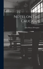 Notes on the Caucasus