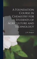 A Foundation Course in Chemistry for Students of Agriculture and Technology