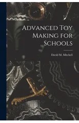 Advanced Toy Making for Schools
