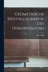 Geometrische Kristallographie Des Diskontinuums