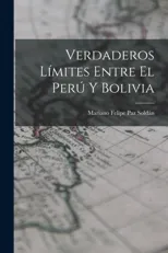 Verdaderos Limites Entre El Peru Y Bolivia