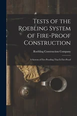 Tests of the Roebling System of Fire-Proof Construction