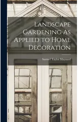 Landscape Gardening As Applied to Home Decoration