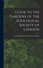 Guide to the Gardens of the Zoological Society of London