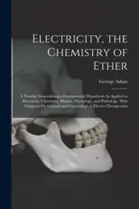 Electricity, the Chemistry of Ether