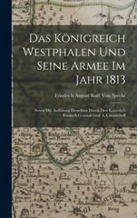 Das Konigreich Westphalen und seine Armee im Jahr 1813