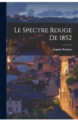 Le Spectre Rouge De 1852