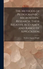 The Methods of Petrographic-Microscopic Research, Their Relative Accuracy and Range of Application