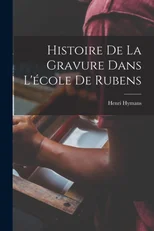 Histoire De La Gravure Dans L'ecole De Rubens