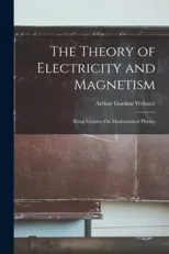 The Theory of Electricity and Magnetism