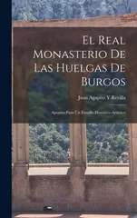 El Real Monasterio De Las Huelgas De Burgos
