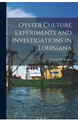 Oyster Culture Experiments and Investigations in Louisiana