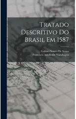 Tratado Descritivo Do Brasil Em 1587