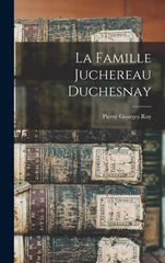 La Famille Juchereau Duchesnay