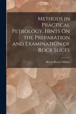 Methods in Practical Petrology, Hints On the Preparation and Examination of Rock Slices