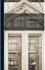 The Mango; its Culture and Varieties