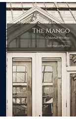 The Mango; its Culture and Varieties