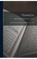 Hamasa; oder die altesten arabischen Volkslieder. Erster Teil.