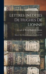 Lettres inedites de Hughes de Lionne