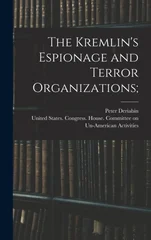 The Kremlin's Espionage and Terror Organizations;
