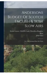 Andersons Budget Of Scotch English & Irish Slow Airs