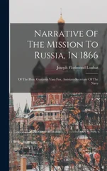 Narrative Of The Mission To Russia, In 1866