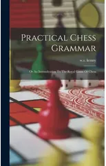 Practical Chess Grammar