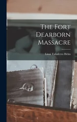 The Fort Dearborn Massacre