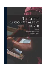The Little Passion Of Albert Durer