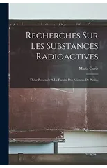 Recherches Sur Les Substances Radioactives