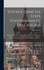 Voyage Dans Les Steps D'astrakhan Et Du Caucase