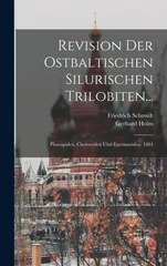 Revision Der Ostbaltischen Silurischen Trilobiten...