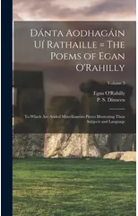 Danta Aodhagain Ui Rathaille = The Poems of Egan O'Rahilly