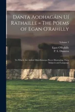 Danta Aodhagain Ui Rathaille = The Poems of Egan O'Rahilly