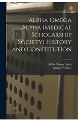 Alpha Omega Alpha (medical Scholarship Society) History and Constitution