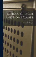 School Church and Home Games