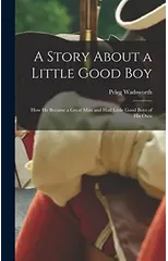 A Story About a Little Good Boy