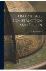 On Cottage Construction and Design