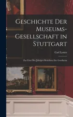 Geschichte der Museums-gesellschaft in Stuttgart