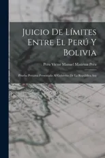 Juicio de Limites Entre el Peru y Bolivia