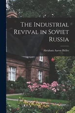 The Industrial Revival in Soviet Russia