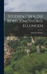 Studien Uber Die Bewegungsvorstellungen