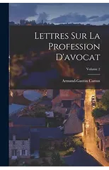 Lettres Sur La Profession D'avocat; Volume 2