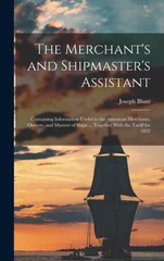 The Merchant's and Shipmaster's Assistant