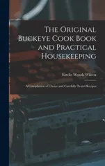 The Original Buckeye Cook Book and Practical Housekeeping