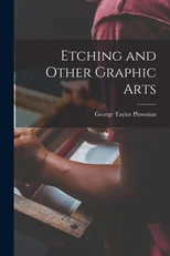 Etching and Other Graphic Arts