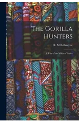 The Gorilla Hunters
