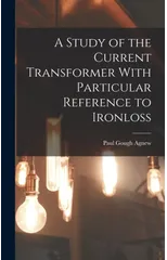 A Study of the Current Transformer With Particular Reference to Ironloss