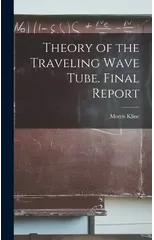 Theory of the Traveling Wave Tube. Final Report